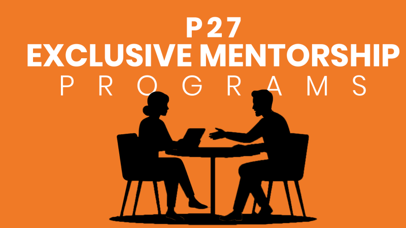 P27 Exclusive Mentorship Programs